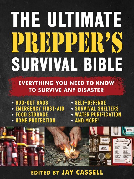 Title details for The Ultimate Prepper's Survival Bible by Jay Cassell - Wait list
